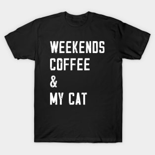 Weekends Coffee And My cat lover T-Shirt